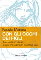 MANARA FAUSTO, Con gli occhi dei figli anoressia e bulimia