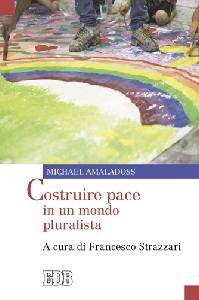 AMALADOSS MICHAEL, Costruire pace in un mondo pluralista