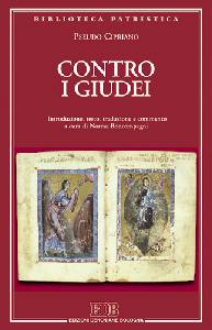 CIPRIANO PSEUDO, Contro i giudei. Testo latino a fronte