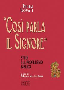 BOVATI PIETRO, Cos parla il Signore Studi sul profetismo biblico
