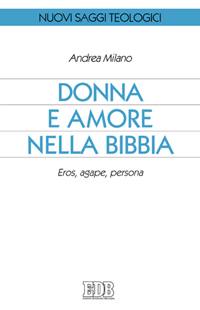 MILANO ANDREA, Donna e amore nella bibbia