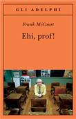 Frank McCourt, Hei, prof!