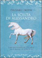 IKEDA DAISAKU, La scelta di Alessandro. Il valore dell