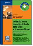 CASO - RUSSONIELLO.., Guida alla nuova normativa salute e sicurezza