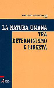 SIGNORE - SCARAFILE, Natura umana tra determinismo e liberta