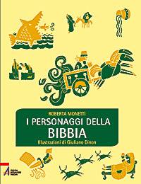 MONETTI ROBERTA, I Personaggi della Bibbia
