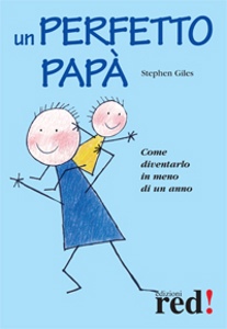 GILES STEPHEN, Un perfetto pap Come diventarlo in un anno