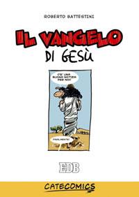 BATTESTINI ROBERTO, Il vangelo di Ges (testo a fumetti)