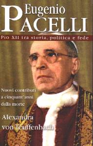 VON TEUFFENBACH ALEX, Eugenio Pacelli tra storia politica e fede