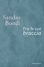 BONDI SANDRO, Fra le tue braccia