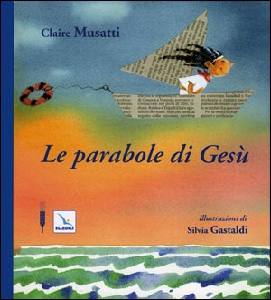 MUSATTI CLAIRE, Le parabole di Ges