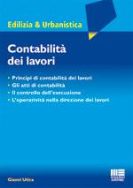 UTICA GIANNI, Contabilit� dei lavori. Principi Atti Controlli