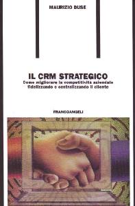 DUSE MAURIZIO, Il CRM strategico