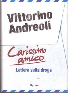 ANDREOLI VITTORINO, Carissimo amico. Lettera sulla droga