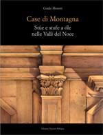 MORETTI GUIDO, Case di montagna