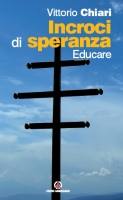CHIARI VITTORIO, Incroci di speranza. Educare