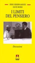 KRISHNAMURTI  BOHM, I limiti del pensiero. Discussioni