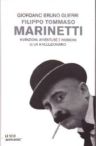 GUERRI GIORDANO BRUN, Filippo Tommaso Marinetti
