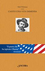 Whitman Walt, Canto una vita immensa