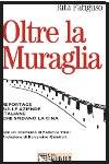 FATIGUSO RITA, Oltre la muraglia.Le aziende italiane in Cina