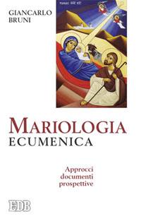BRUNI GIANCARLO, Mariologia ecumenica