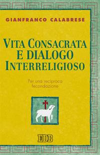 CALABRESE GIANFRANCO, Vita consacrata e dialogo interreligioso
