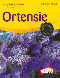 ADAMS, Ortensie. Le variet� pi� belle. Come coltivarle