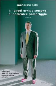 LOLLI MASSIMO, il lunedi arriva sempre la domenica pomeriggio