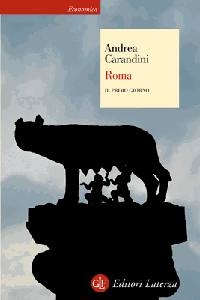 CARANDINI ANDREA, Roma. Il primo giorno