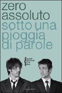 ZERO ASSOLUTO, sotto una pioggia di parole
