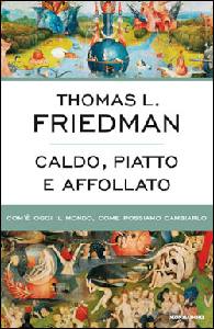 FRIEDMAN THOMAS L., caldo, piatto e affollato