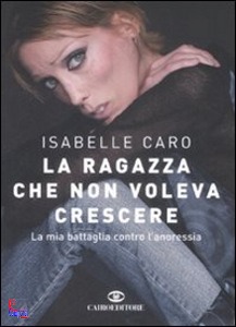 CARO ISABELLE, La ragazza che non voleva crescere