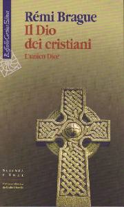 BRAGUE REMI, Il Dio dei cristiani. L