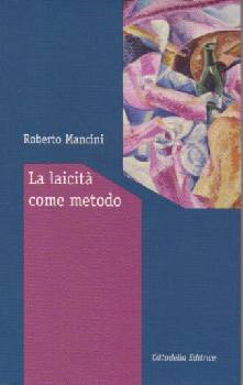 MANCINI ROBERTO, La laicit come metodo