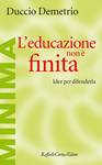 DEMETRIO DUCCIO, Educazione non e finita  Idee per difendela