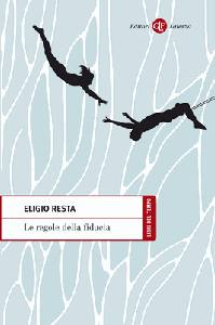 RESTA ELIGIO, Le regole della fiducia