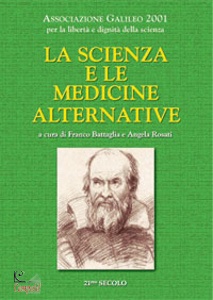 BATTAGLIA - ROSATI, La scienza e le medicine alternative