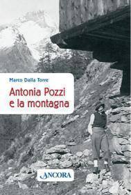Dalla Torre Marco, Antonia Pozzi e la montagna