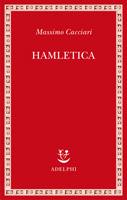 CACCIARI MASSIMO, Hamletica