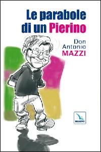 MAZZI ANTONIO, Le parabole di un pierino