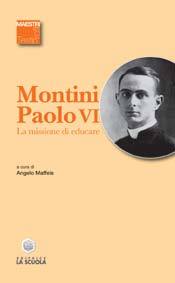 MAFFEIS ANGELO, Montini Paolo VI La missione di educare