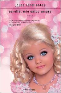 OATES JOYCE, Sorella mia unico amore