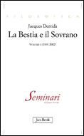 DERRIDA JACQUES, La bestia e il sovrano Vol.1(2001-2002) Seminari