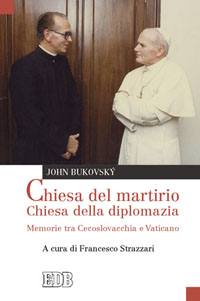BUKOVSKY JOHN, Chiesa del martirio chiesa della diplomazia