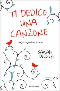 DESSEN SARAH, Ti dedico una canzone per far esplodere il cuore