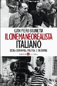 BRUNETTA GIAN PIERO, Il cinema neorealista italiano