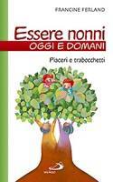 FERLAND FRANCINE, Essere nonni oggi e domani