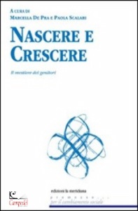 DE PRA MARCELLA, Nascere e crescere. Il mestiere di genitori