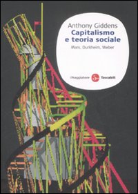 GIDENS ANTHONY, capitalismo e teoria sociale