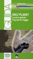 AA.VV., Only planet proposte di viaggio  Locale  globale